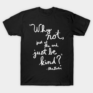 Just Be Kind (White Print) T-Shirt